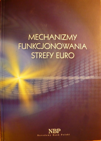 Okładka: Paweł Kowalewski - Mechanizmy funkcjonowania strefy euro