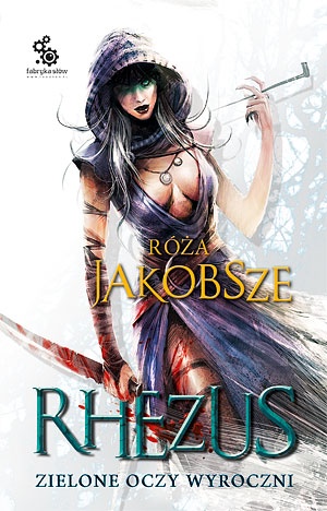 Okładka: Róża Jakobsze - Hajkuś - Rhezus, t.1, ks.2: Zielone oczy wyroczni