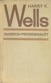 Okładka: Harry K. Wells - Zmierzch psychoanalizy