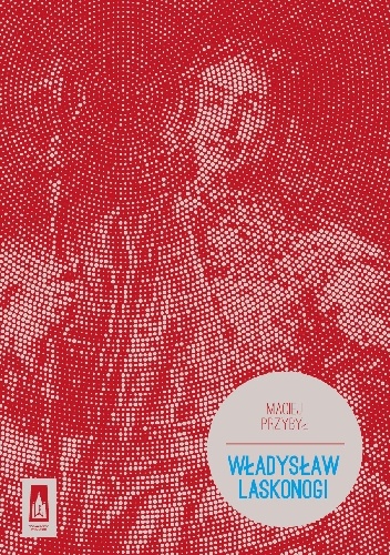 Okładka: Maciej Przybył - Władysław Laskonogi