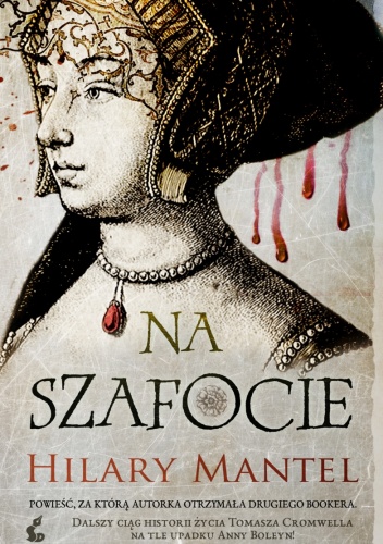 Okładka: Hilary Mantel - Na szafocie