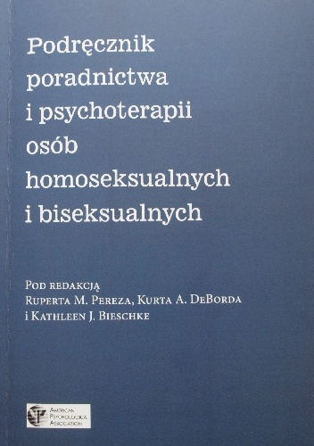 Okładka: Kathleen J. Bieschke - Podręcznik poradnictwa i psychoterapii osób homoseksualnych i biseksualnych
