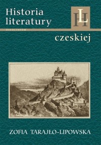 Okładka: Zofia Tarajło-Lipowska - Historia literatury czeskiej