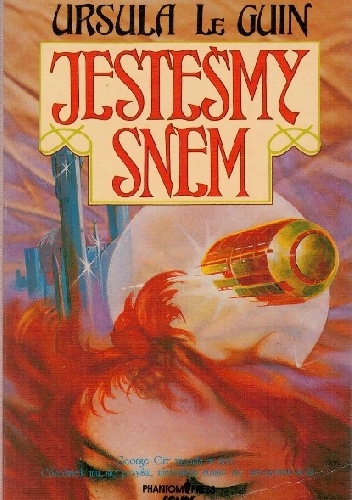 Okładka: Ursula K. Le Guin - Jesteśmy snem
