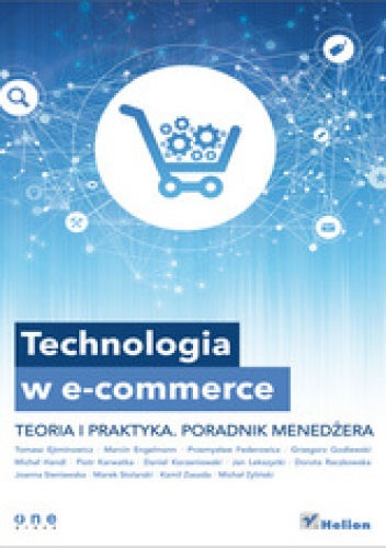 Okładka: Grzegorz Godlewski - Technologia w e-commerce. Teoria i praktyka. Poradnik menedżera