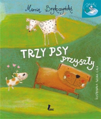 Okładka: Marcin Brykczyński - Trzy psy przyszły