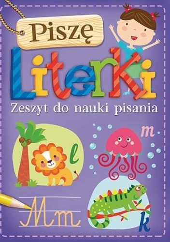 Okładka: Joanna Myjak - Piszę literki. Zeszyt do nauki pisania