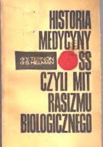 Okładka: Yves Ternon - Historia medycyny SS czyli Mit rasizmu biologicznego