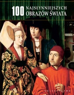 Okładka: Małgorzata Omilanowska - 100 najsłynniejszych obrazów świata