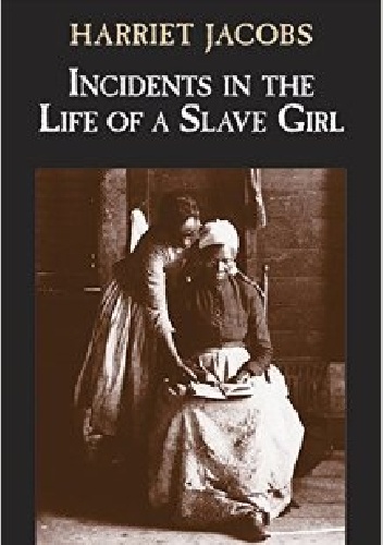 Okładka: Harriet Ann Jacobs - Incidents in the Life of a Slave Girl