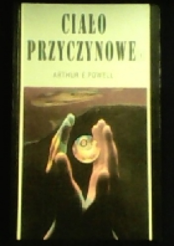 Okładka: Arthur Powell - Ciało przyczynowe. Tom 1