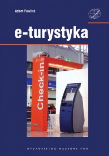 Okładka: Adam Pawlicz - E-turystyka. Ekonomiczne problemy implementacji technologii cyfrowych w sektorze turystycznym