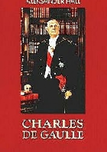 Okładka: Aleksander Hall - Charles de Gaulle