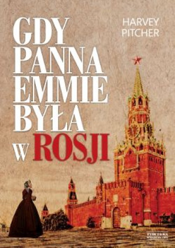 Okładka: Harvey Pitcher - Gdy panna Emmie była w Rosji