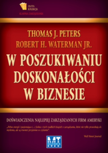 Okładka: Robert Waterman - W poszukiwaniu doskonałości w biznesie  Doświadczenia najlepiej zarządzanych firm Ameryki