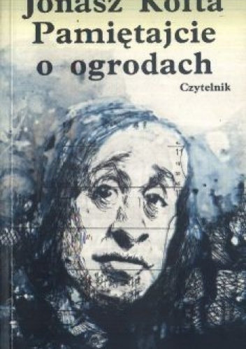 Okładka: Jonasz Kofta - Pamiętajcie o ogrodach