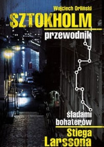 Okładka: Wojciech Orliński - Sztokholm Stiega Larssona