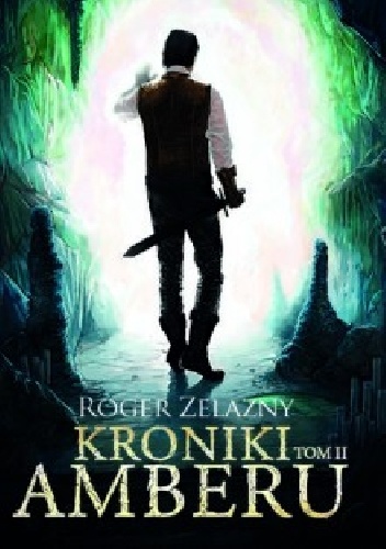 Okładka: Roger Zelazny - Kroniki Amberu. Tom 2