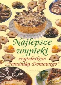 Okładka:  praca zbiorowa - Najlepsze wypieki czytelników Poradnika Domowego