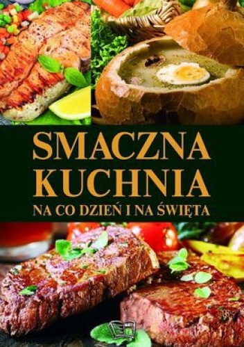 Okładka:  - Smaczna kuchnia. Na co dzień i na święta
