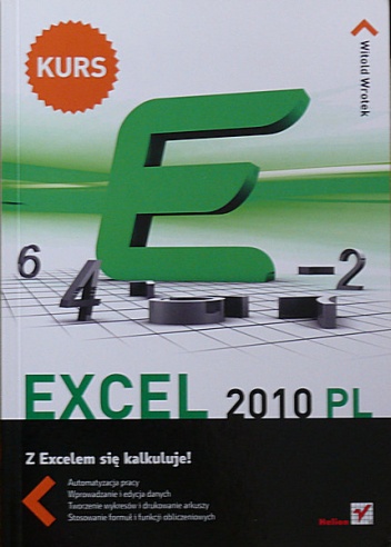Okładka: Witold Wrotek - Excel 2010 PL. Z Excelem sie kalkuluje!