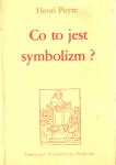 Okładka: Henri Peyre - Co to jest symbolizm ?