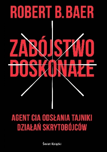 Okładka: Robert Baer - Zabójstwo doskonałe
