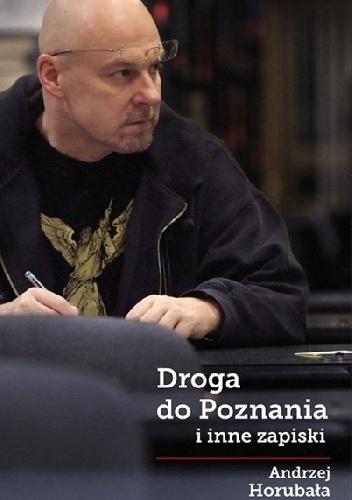 Okładka: Andrzej Horubała - DROGA DO POZNANIA