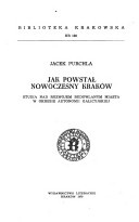 Okładka: Jacek Purchla - Jak powstał nowoczesny Kraków