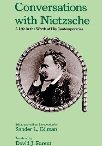 Okładka: Sander Gilman - Conversations with Nietzsche: A Life in the Words of His Contemporaries