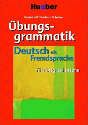 Okładka: Karin Hall - Übungsgrammatik für Fortgeschrittene. Deutsch als Fremdsprache
