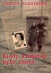 Okładka: Danuta Sławińska - Kiedy kłamstwo było cnotą