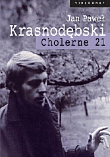 Okładka: Jan Paweł Krasnodębski - Cholerne 21. Dziennik 1968-1969