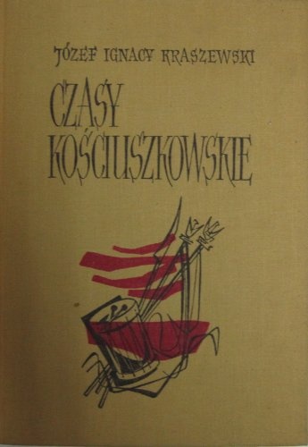 Okładka: Józef Ignacy Kraszewski - Czasy kościuszkowskie
