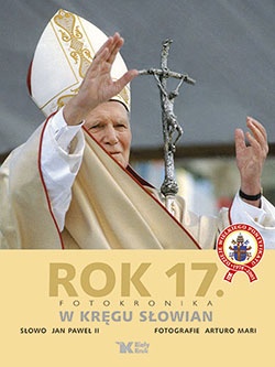 Okładka:  Jan Paweł II - Rok 17. Fotokronika. W kręgu Słowian