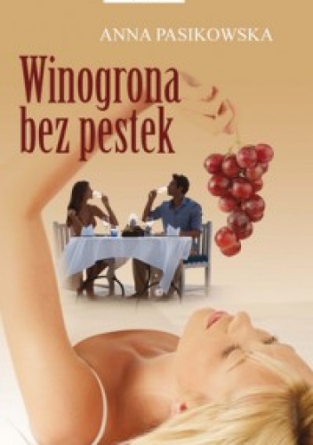 Okładka: Anna Pasikowska - Winogrona bez pestek