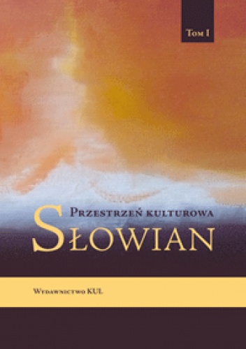 Okładka: Monika Sidor - Przestrzeń kulturowa Słowian, tom I