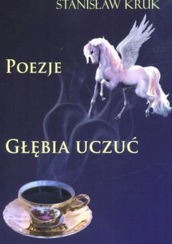 Okładka: Stanisław Kruk - Głębia uczuć. Poezje