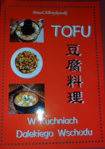 Okładka: Paweł Albrzykowski - Tofu w kuchniach dalekiego wschodu
