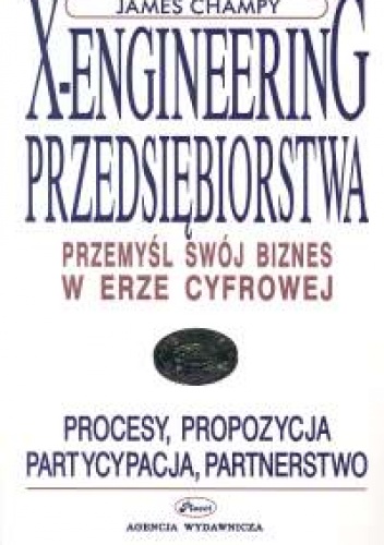 Okładka: James Champy - X-engineering przedsiębiorstwa