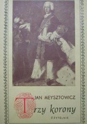 Okładka: Jan Meysztowicz - Trzy korony. Opowieść historyczna