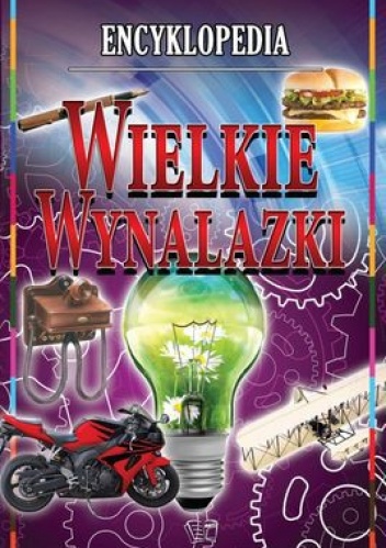 Okładka:  praca zbiorowa - Wielkie wynalazki. Encyklopedia
