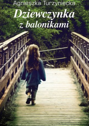Okładka: Agnieszka Turzyniecka - Dziewczynka z balonikami