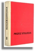 Okładka: Stanisław Aleksandrzak - Przez stulecia – opowiadania z historii Polski