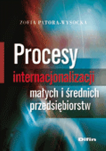Okładka: zofia Patora-Wysocka - Procesy internacjonalizacji małych i średnich przedsiębiorstw