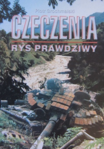 Okładka: Piotr Grochmalski - Czeczenia. Rys prawdziwy
