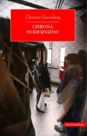 Okładka: Clement Greenberg - Obrona modernizmu: wybór esejów