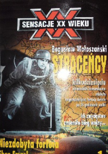 Okładka: Bogusław Wołoszański - Straceńcy. Niezdobyta forteca Eben Emael