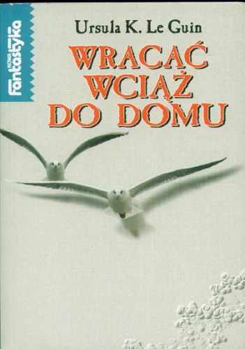 Okładka: Ursula K. Le Guin - Wracać wciąż do domu