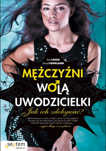 Okładka: Ron Louis - Mężczyźni wolą uwodzicielki. Jak ich zdobywać?